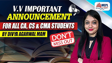 V.V IMPORTANT ANNOUNCEMENT 😱 For "CA CS CMA" Students By Divya Agarwal mam | MEPL Classes