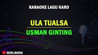 Usman Ginting - Ula Tualsa (Karaoke)