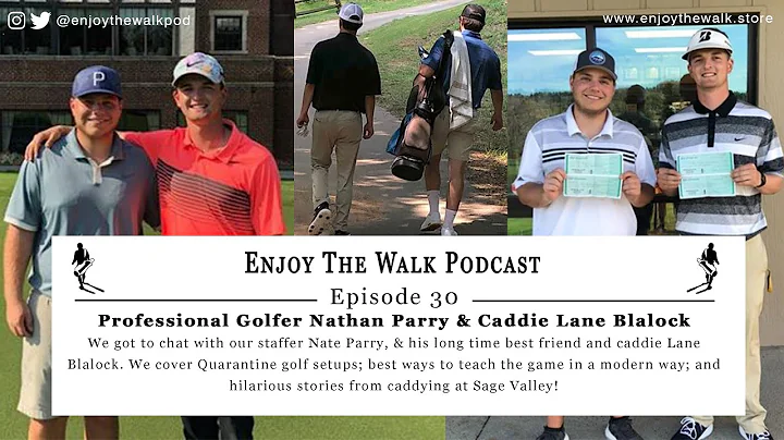 Ep. 30 - Professional Golfer Nathan Parry & Caddie...