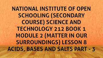 lesson 8 (ACIDS, BASES AND SALTS PART - 3) of N.I.O.S class 10 subject science and technology (212)