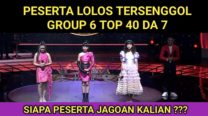 PESERTA LOLO DAN TERSENGGOL GROUP 6 GROUP TERAKHIR DI TOP 40 BESAR, DANGDUT ACADEMY 7 INDOSIAR