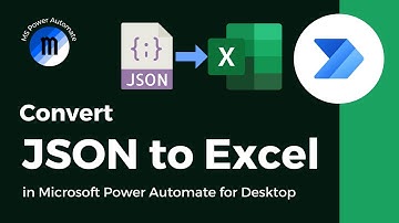 Convert JSON to Excel in Microsoft Power Automate for Desktop