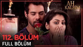 Ah Kalbim 112. Bölüm Uzun Versiyon
