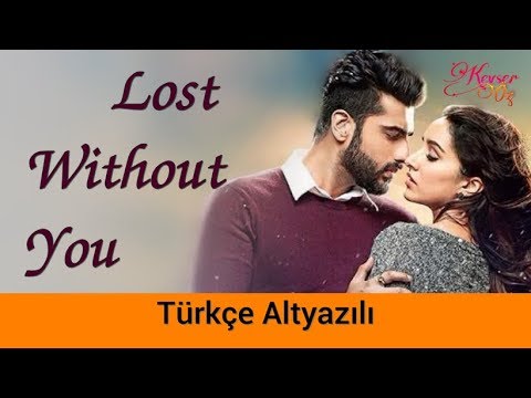 Lost Without You - Türkçe Alt Yazılı | Half Girlfriend