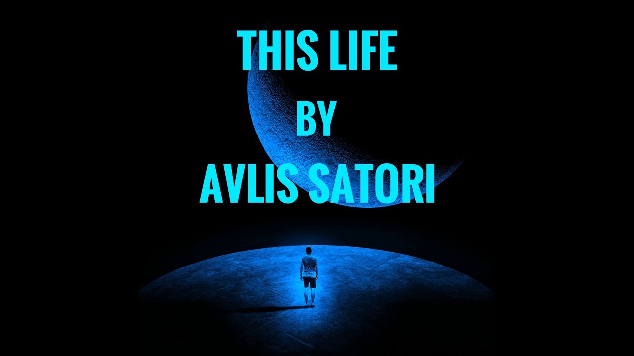 Avlis Satori - This Life