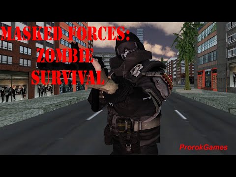 ►Masked Forces: Zombie Survival►Кругом одни зомби🤣