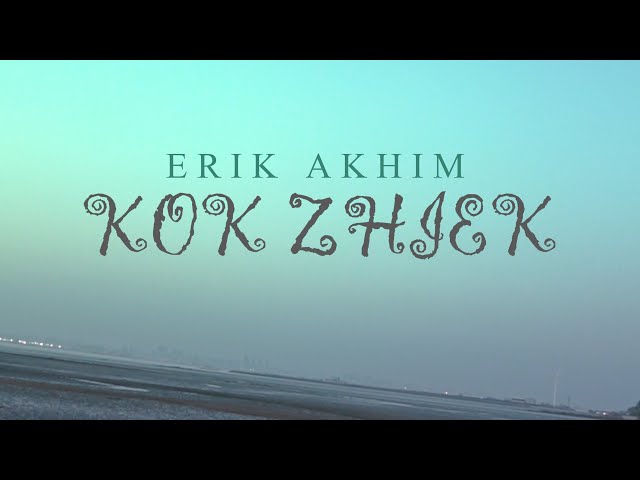 Erik Akhim - Kok zhiek ( mood video )