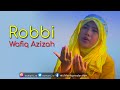 Robbi  wafiq azizah official music