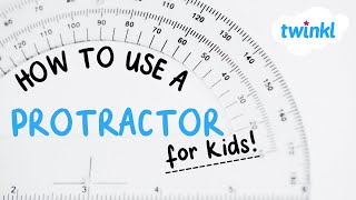 How to Use a Protractor | Math Videos for Kids | Measuring Angles | Geometry for Kids | Twinkl