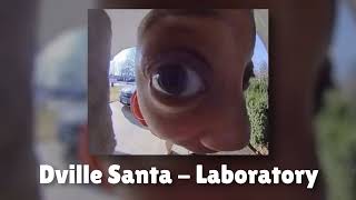 Dville Santa - Laboratory [ speed up song ]