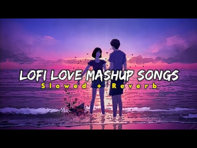 Non Stop Love Mashup 2023 |The Love #Mashup 2023 | Love Mashup | Hindi Mashup Songs #lovemashup#lofi class=