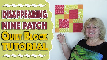 Quilting Blocks: Disappearing Nine Patch Quilt Block Tutorial