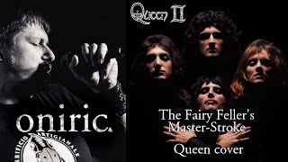 Oniric - The Fairy Feller's Master-Stroke (Queen cover)
