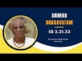 Srimad bhagavatam  sri madhu pandit dasa  sb 32132  29052024