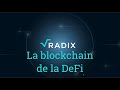 Tout savoir sur la blockchain radix un protocole qui veut se spcialiser pour les dapps de la defi