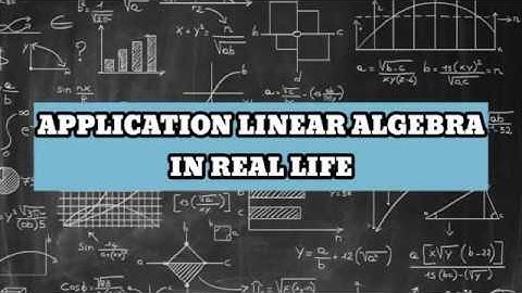 MAT 263 APPLICATION OF LINEAR ALGEBRA