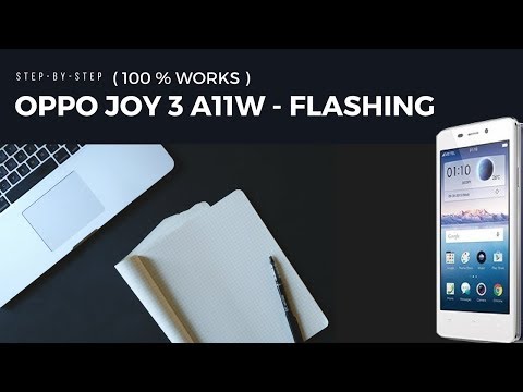 oppo-joy-3-a11w---flashing-|-step-by-step-|-100%-works