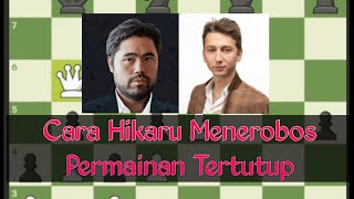 Cara Hikaru Menerobos Permainan Tertutup, H. Nakamura vs O. Bortnyk, 2024