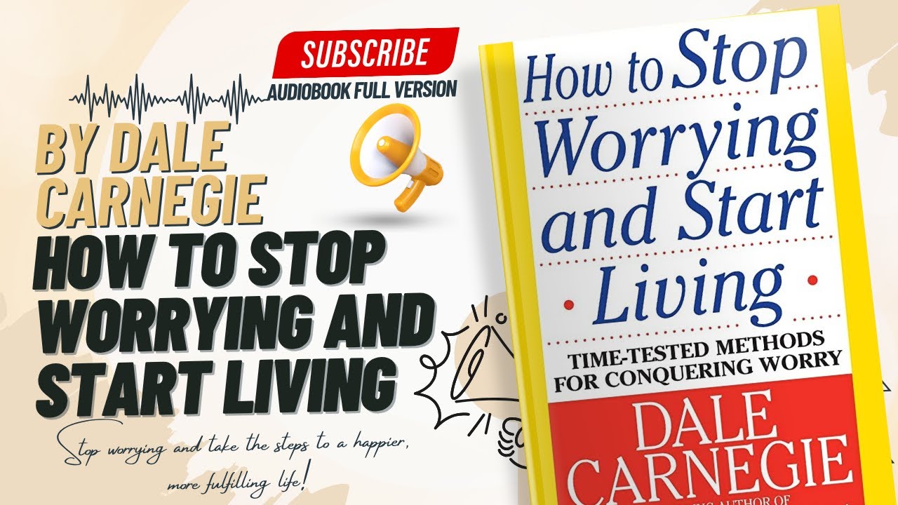 How to Stop Worrying & Start Living — Full Audiobook (Dale Carnegie)