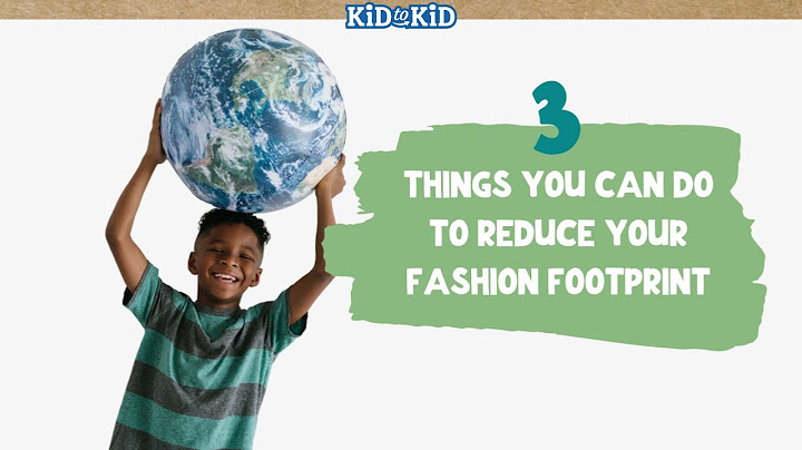 How to reduce your fashion footprint top 10 năm 2024