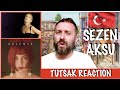 SEZEN AKSU "TUTSAK" REACTION