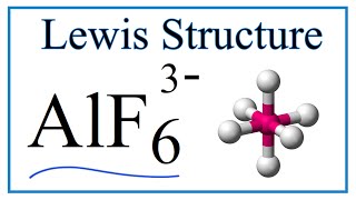 How To Draw The Lewis Dot Structure For Alf6 3- And Molecular Geometry