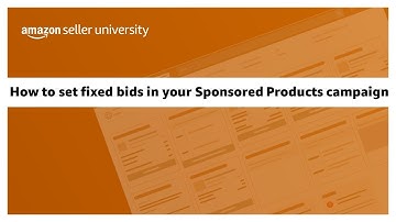 How to set fixed bids in your Sponsored Products campaign