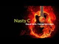 Nasty C - Good Girls and Snapchat Hoes (Lyrics)