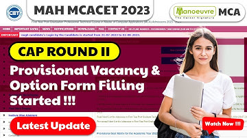 MAH MCA CET 2023 - CAP ROUND 2 Update | Provisional Vacancy List Out | Option Form Filling Started