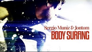 Sergio Muniz & Jontom - Body Surfing
