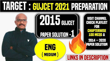 [ English Medium ] GUJCET  PAPER SOLUTION | 2015 | Part 1 | Physics | Chemistry | Biology | Maths