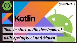 Kotlin – How to start Kotlin development with SpringBoot   Maven