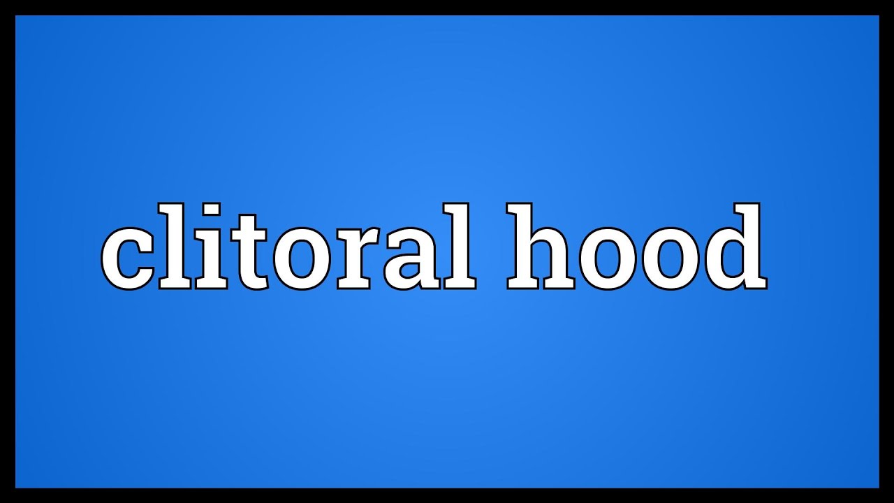 Cliteral Hood