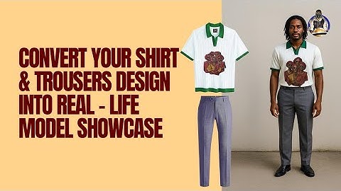 Turn Your Shirt & Trousers Design into Real-Life Models Using AI!