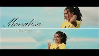 Lagu Terbaru || MONALISA || Aris Waja || Official MV