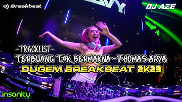 DJ BREAKBEAT TERBUANG TAK BERMAKNA - THOMAS ARYA Terbaru 2023 @AL_BREAKBEAT