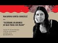 Macarena García-González en “Escríbeme un mundo en que pueda ser mujer“