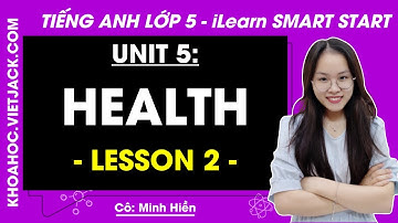 Tiếng Anh Lớp 5 Unit 5 | Lesson 2 | Health - Trang 67, 68, 69 | i-Learn Smart Start (DỄ HIỂU NHẤT)