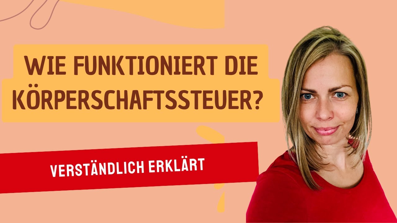 Wie funktioniert die Körperschaftssteuer?