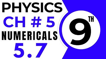 Numericals Physics | Chapter 5 | 9th Class Physics Numerical 5.7