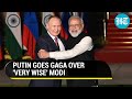Share very good putin sings praise for wise modi as india stands strong for dost russia