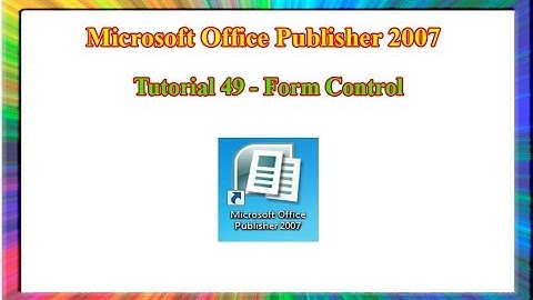 Microsoft Publisher 2007 - how to use form control tool to create forms