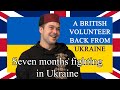 A brit volunteer in ukraine looking back on seven months service