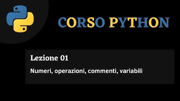 Python Corso ITA - lezione 1 - Numeri, Operatori, Commenti, Variabili