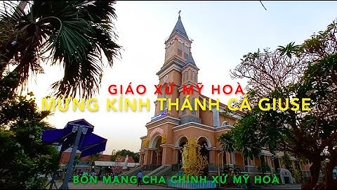 MỪNG KÍNH ĐỨC THÁNH CẢ GIUSE  19.03 - QUAN THẦY CHA XỨ MỸ HOÀ