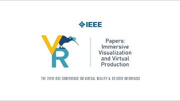 Papers: Immersive Visualization and Virtual Production | IEEE VR 2022