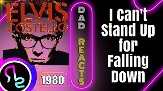 Dad Reacts To Elvis Costello & the Attractions - I Can't Stand Up for Falling Down