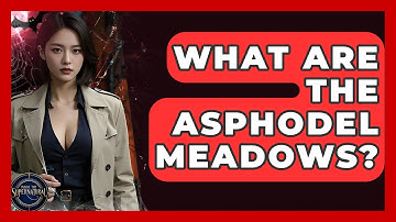 What Are The Asphodel Meadows? - Inside the Supernatural