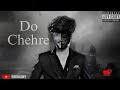 Do chehre official audio  dishant