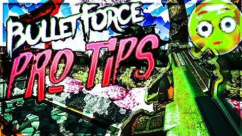 Bullet Force - 5 Tips to be become a bullet force pro